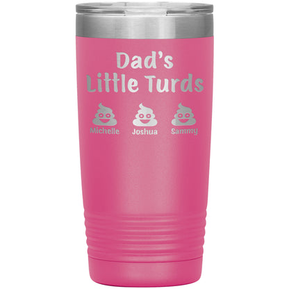 Dad's Little Turds Tumbler