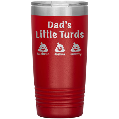 Dad's Little Turds Tumbler