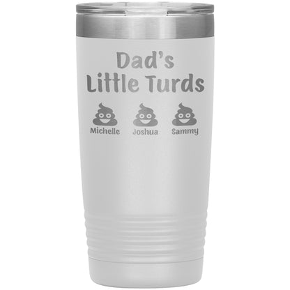 Dad's Little Turds Tumbler