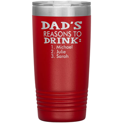 Dad's Reasons to Drink Tumbler