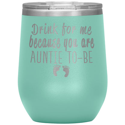 Drink for Me Auntie To Be