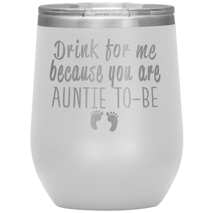 Drink for Me Auntie To Be