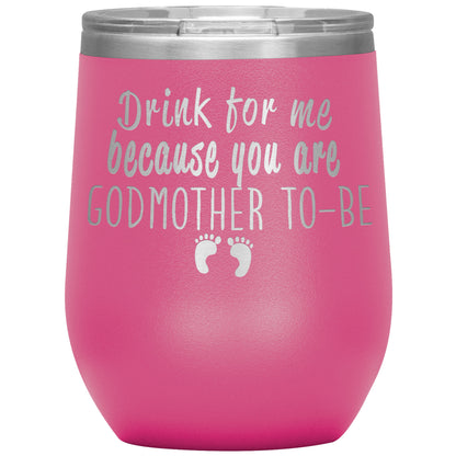 Drink For Me Godmother To Be Tumbler