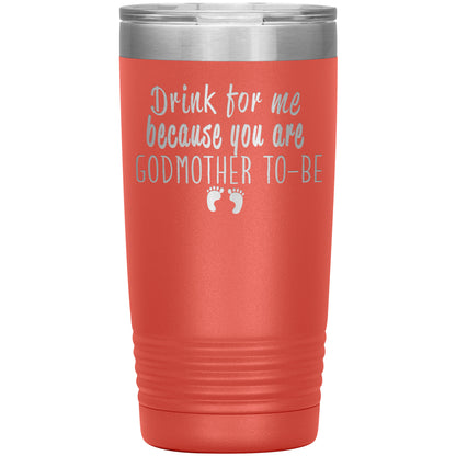 Drink For Me Godmother To Be Tumbler