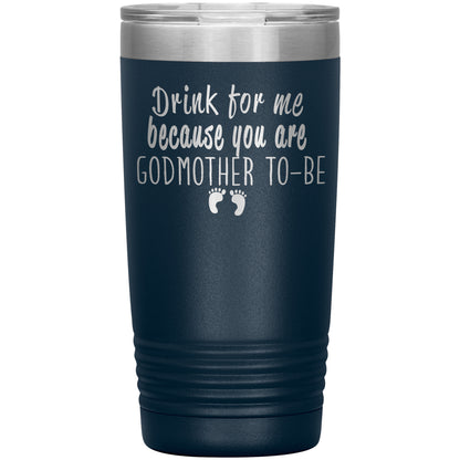 Drink For Me Godmother To Be Tumbler