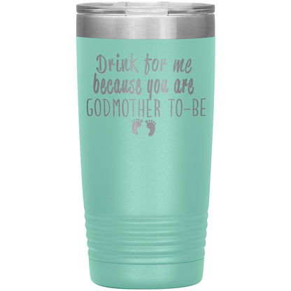 Drink For Me Godmother To Be Tumbler