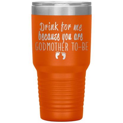 Drink For Me Godmother To Be Tumbler