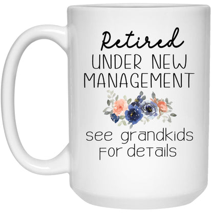 Retired Under New Management See Grandkids Mug