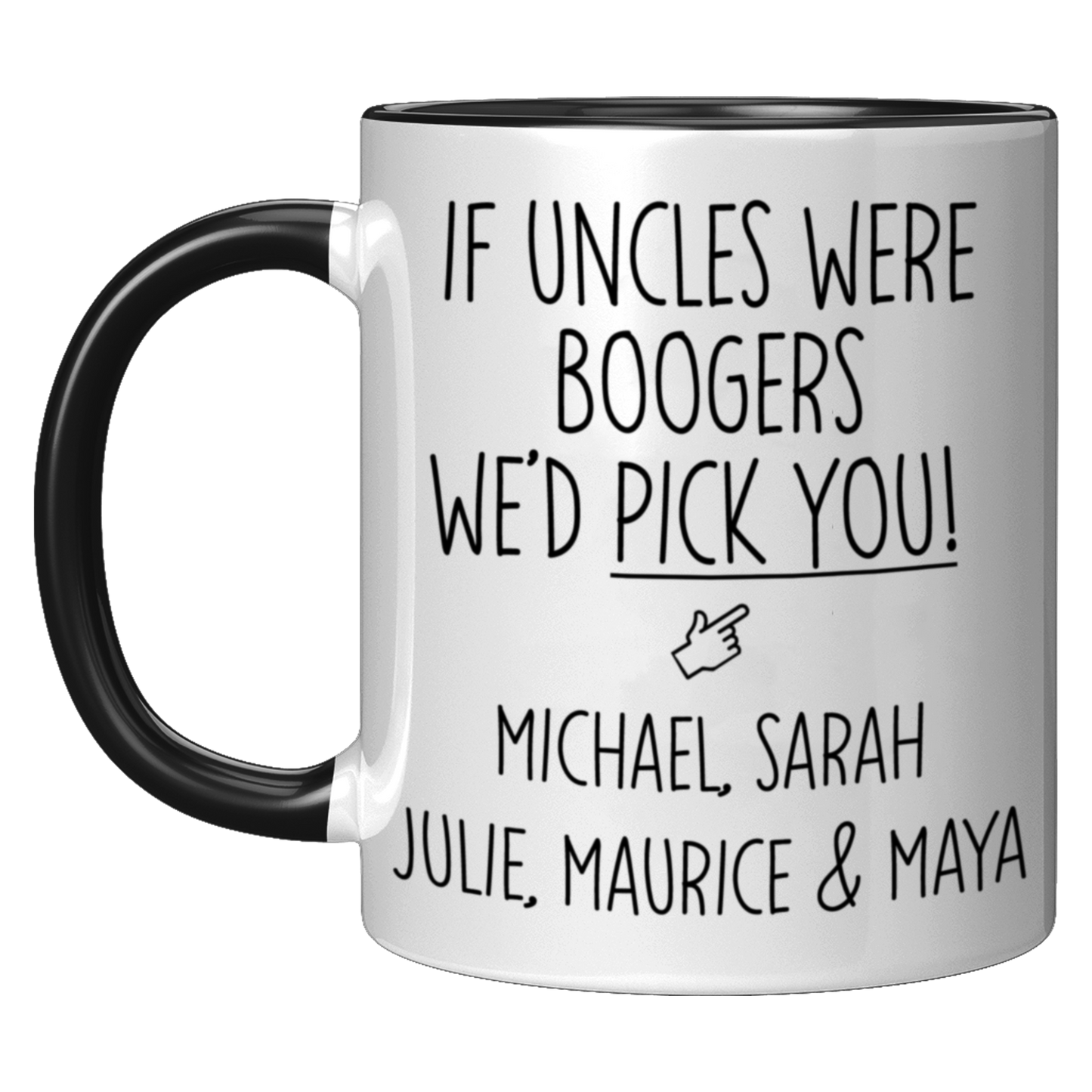 If Uncles were Boogers We'd Pick You Mug