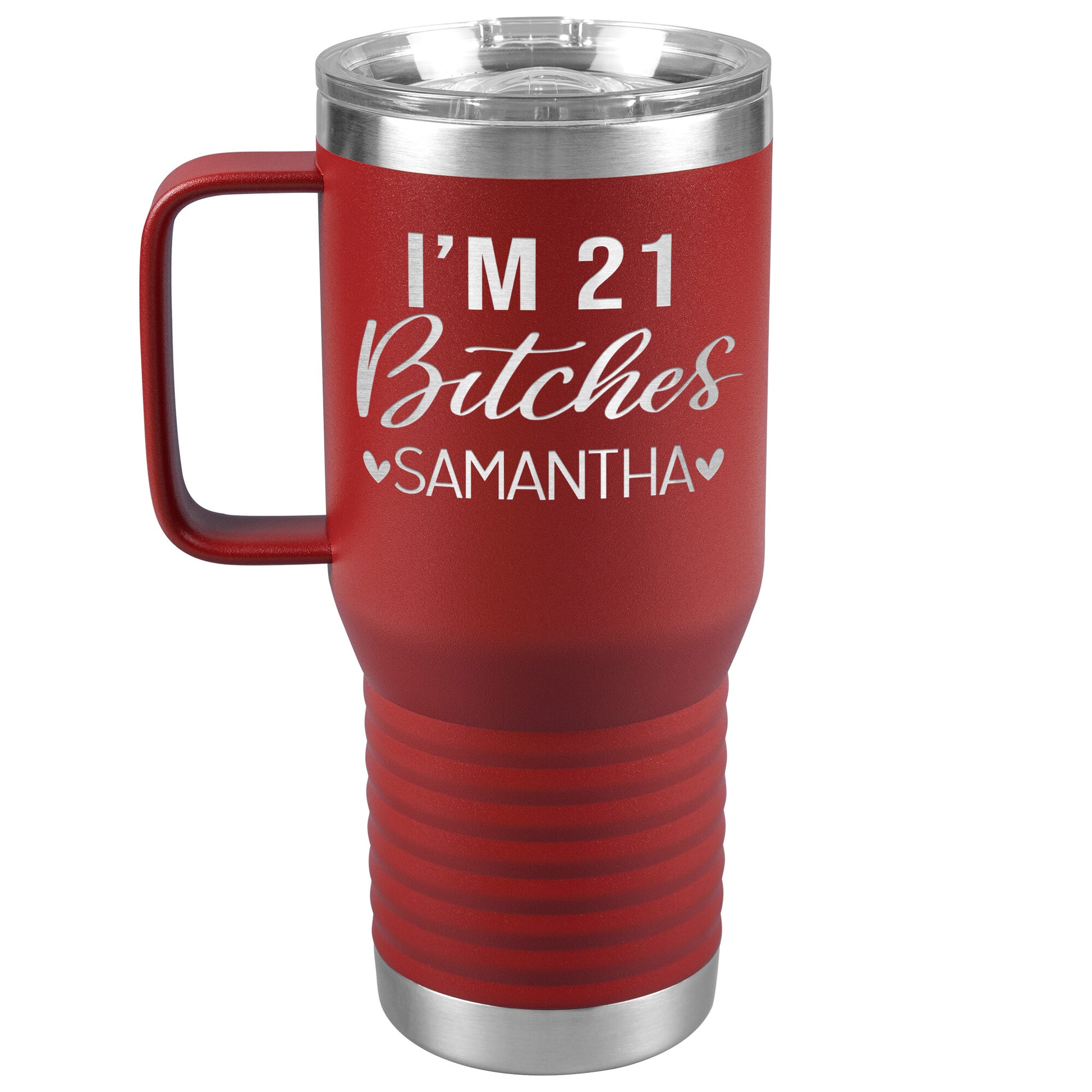 I'm 21 Bitches Birthday Tumbler