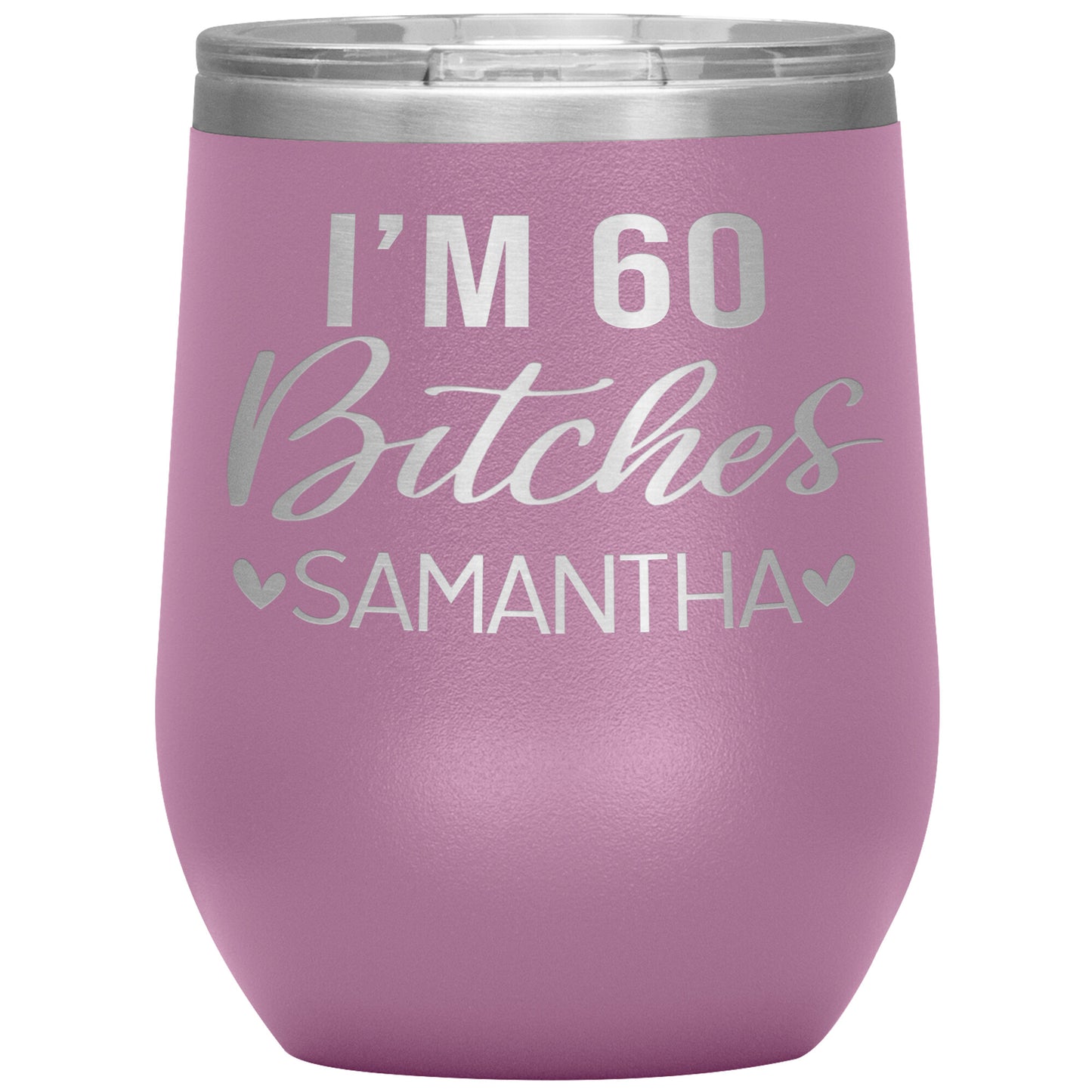 I'm 60 Bitches Birthday Tumbler