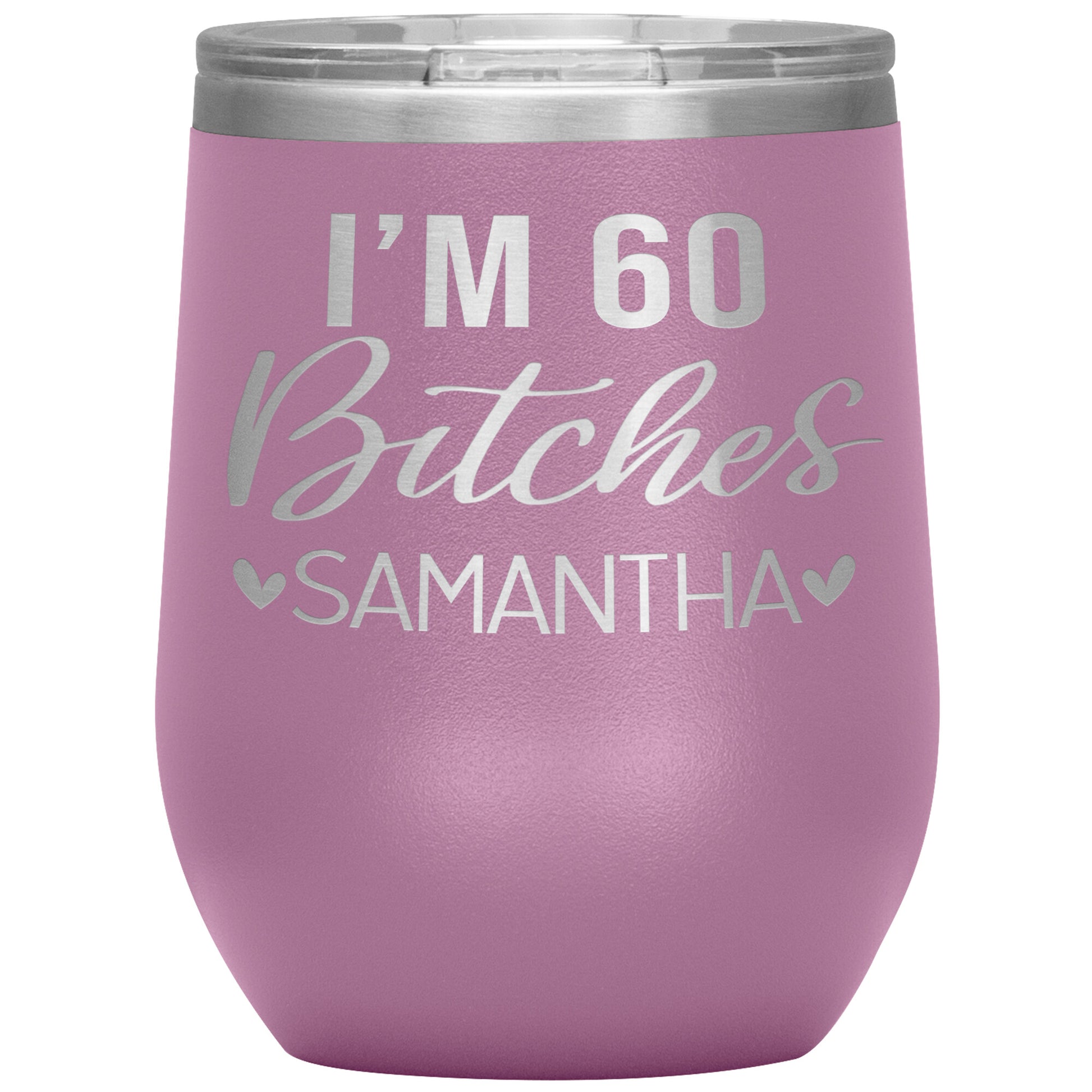 I'm 60 Bitches Birthday Tumbler