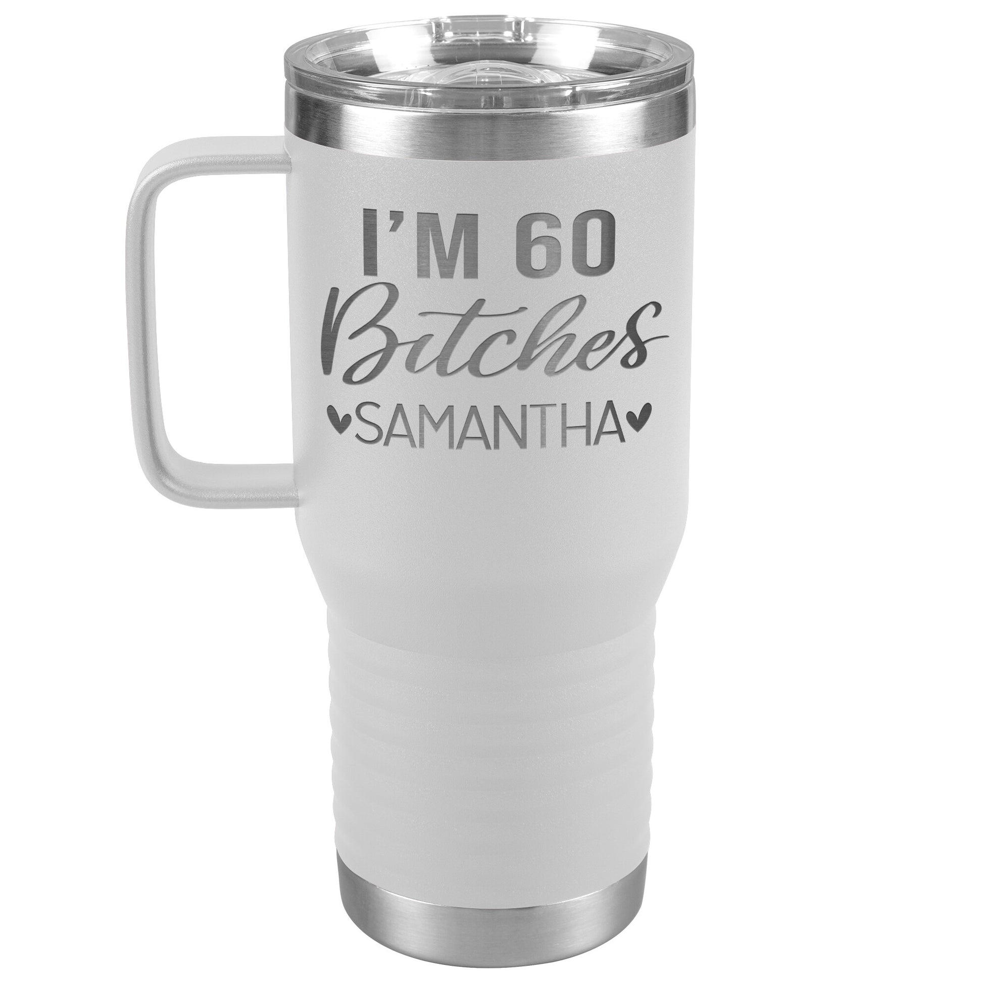 I'm 60 Bitches Birthday Tumbler