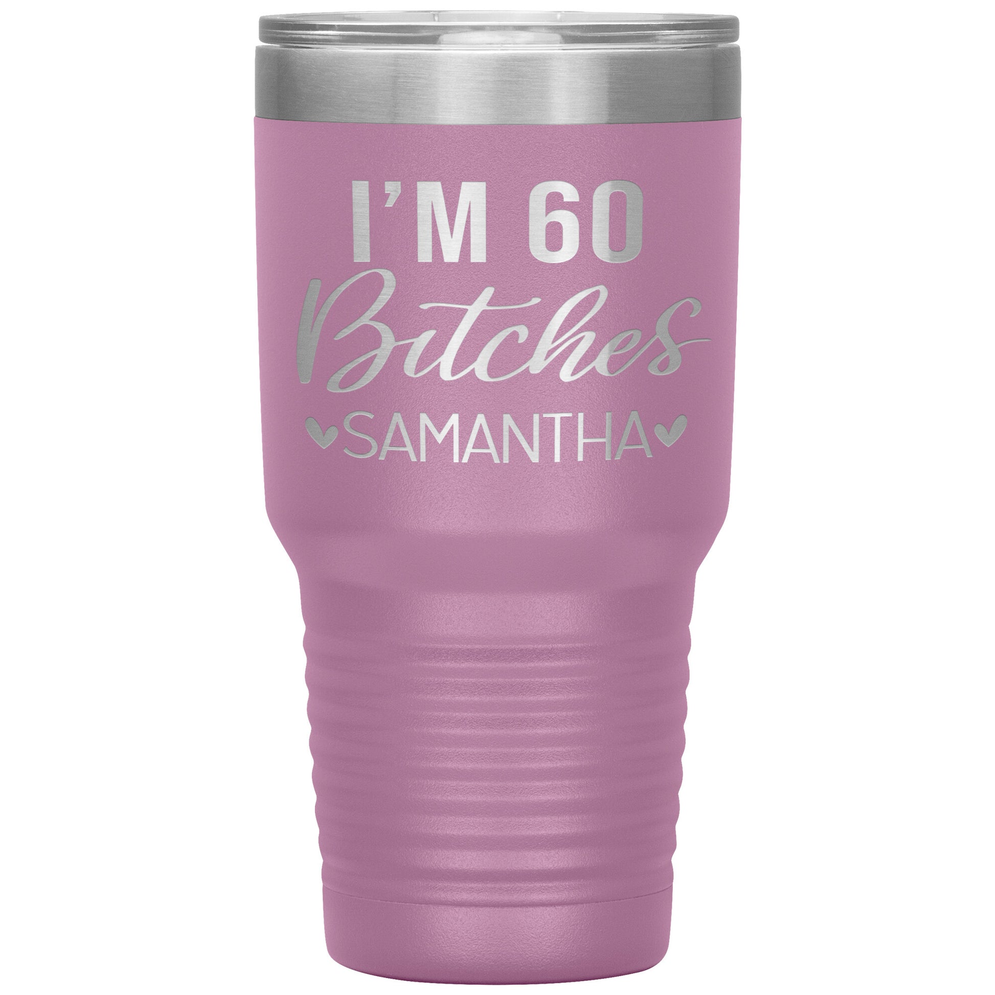 I'm 60 Bitches Birthday Tumbler