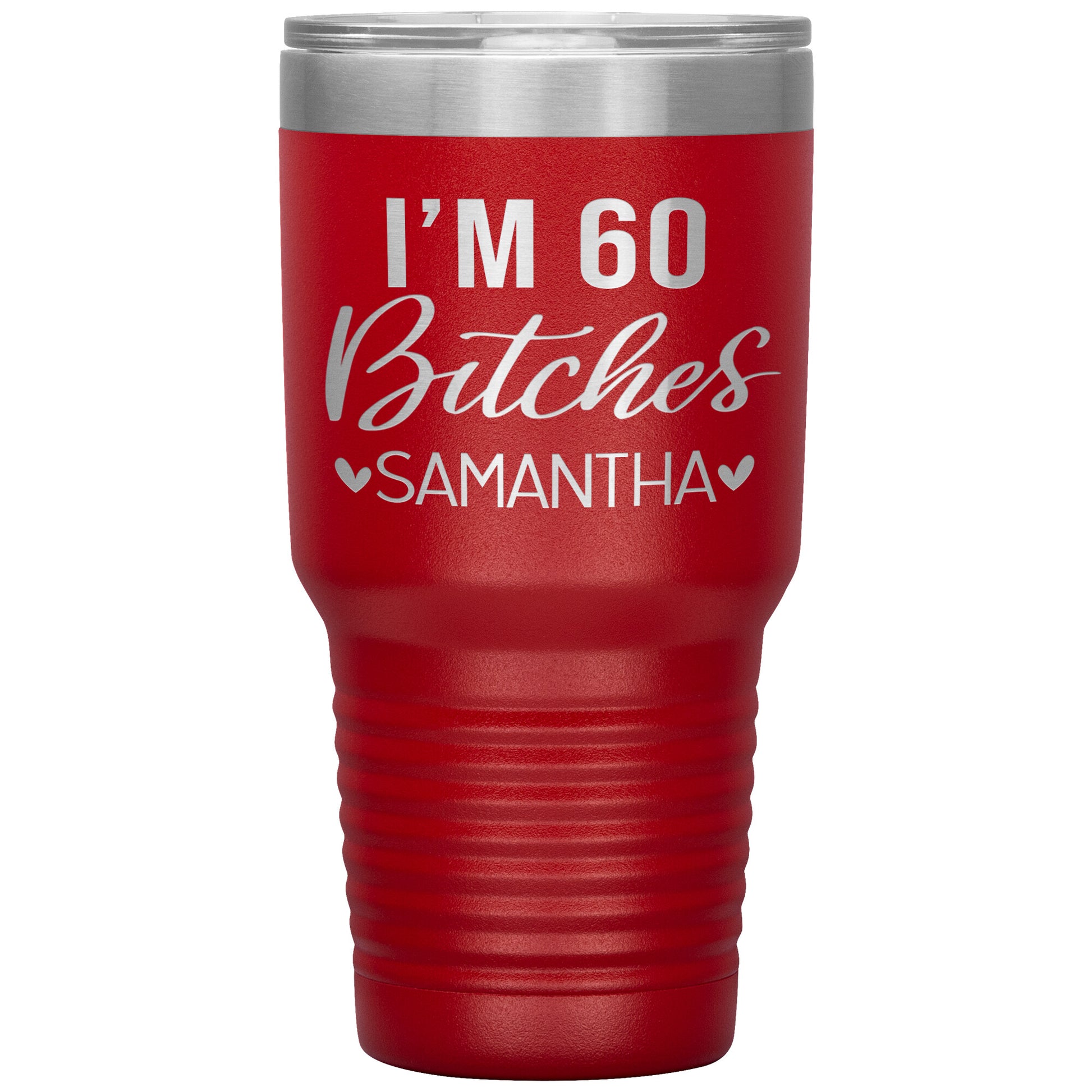 I'm 60 Bitches Birthday Tumbler