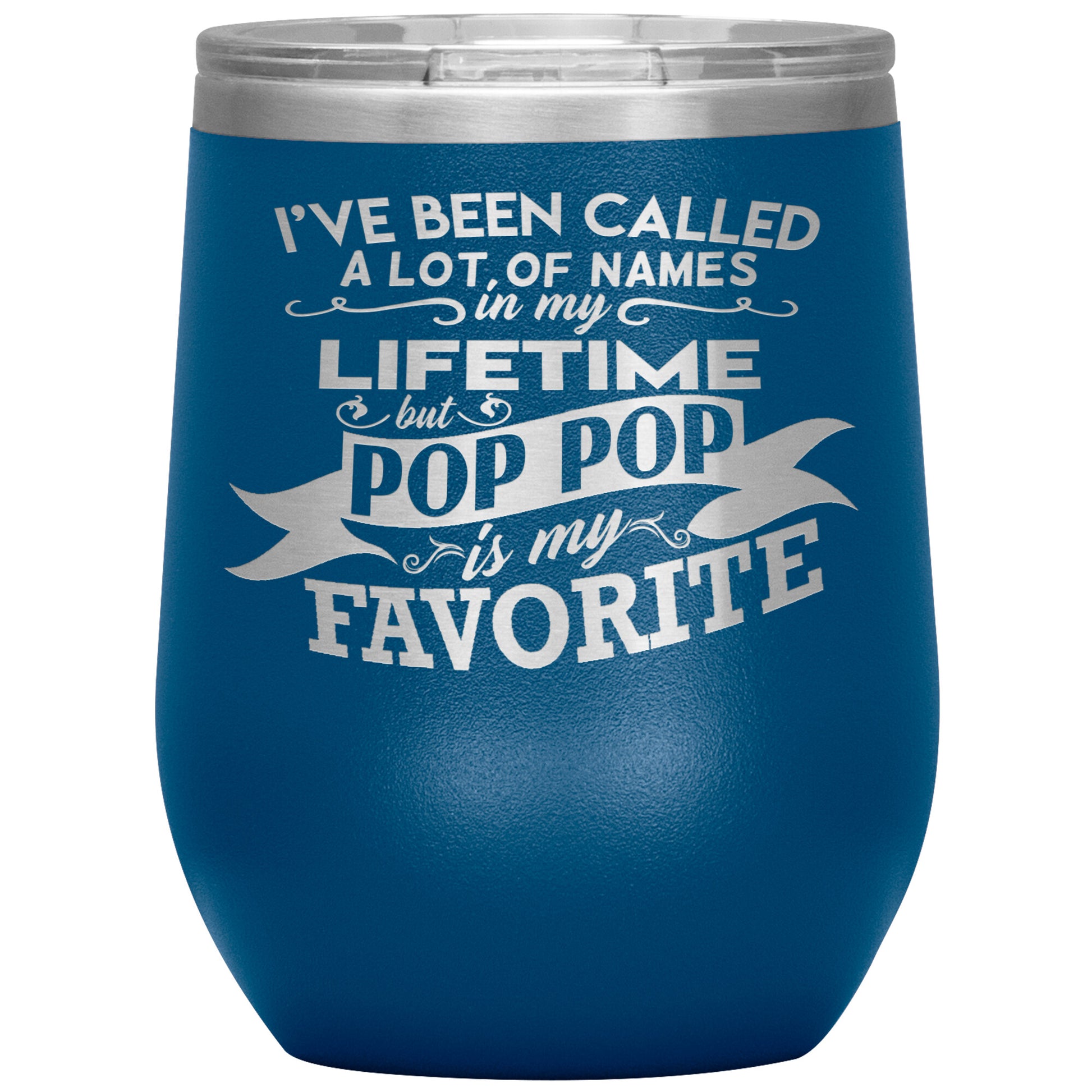 I've Been Called Pop Pop is My Favorite Tumbler