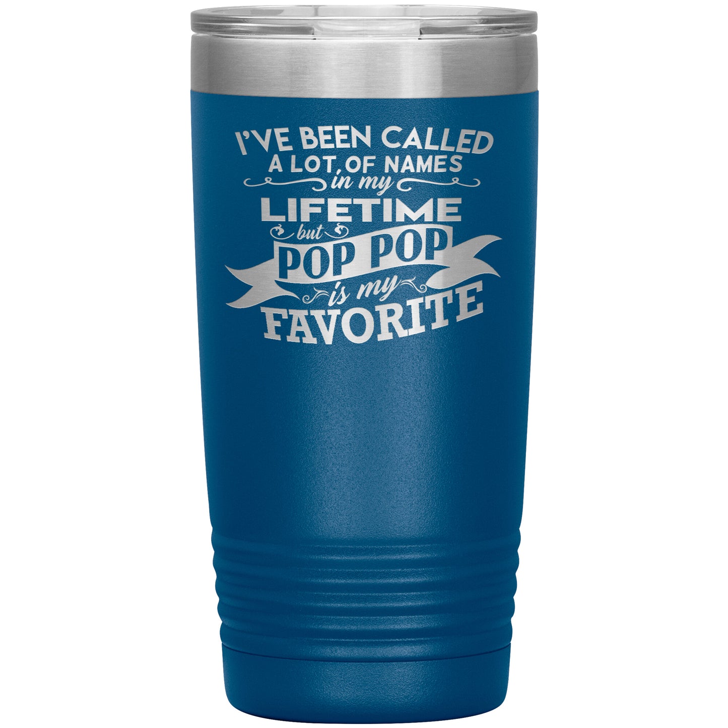 I've Been Called Pop Pop is My Favorite Tumbler