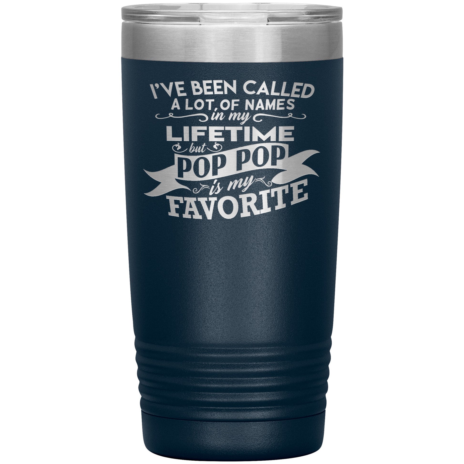 I've Been Called Pop Pop is My Favorite Tumbler