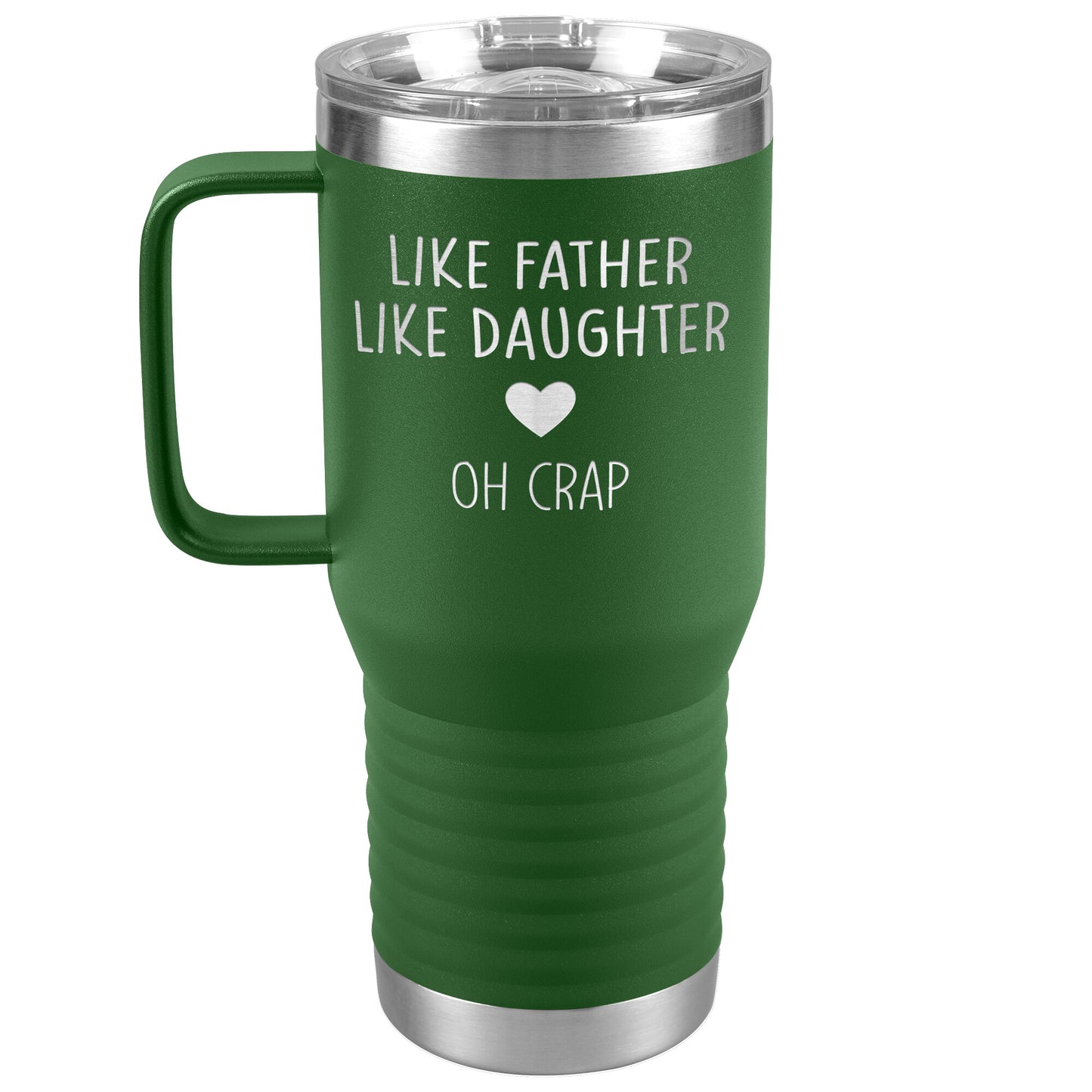 Like Father Like Daughter Oh Crap Tumbler