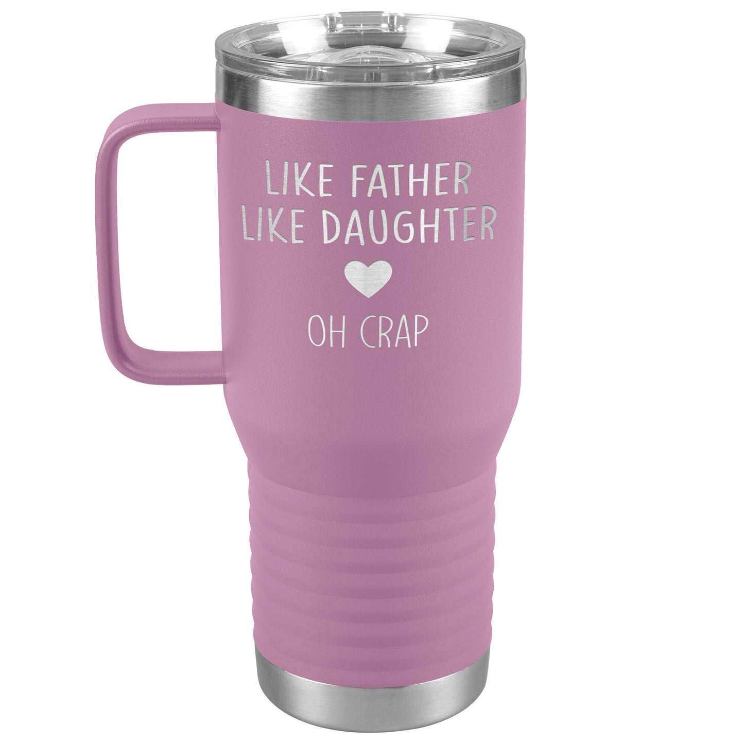 Like Father Like Daughter Oh Crap Tumbler