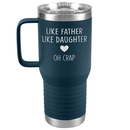 Like Father Like Daughter Oh Crap Tumbler