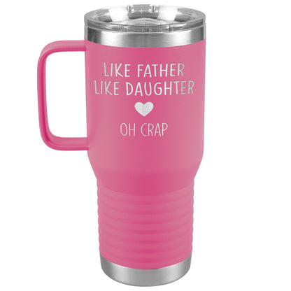 Like Father Like Daughter Oh Crap Tumbler