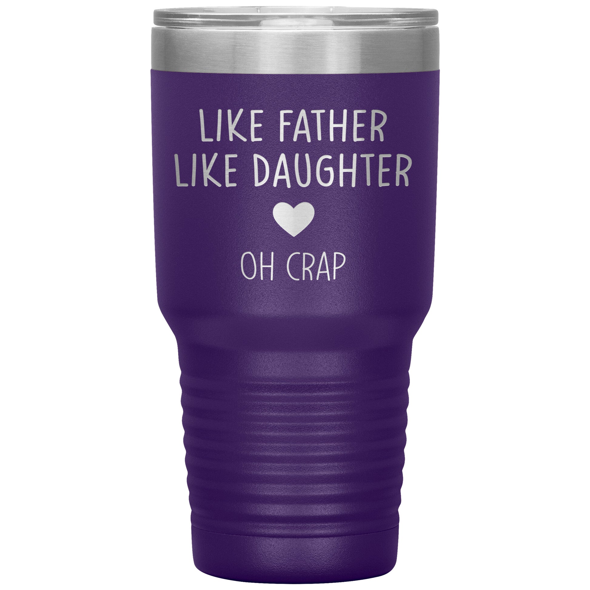 Like Father Like Daughter Oh Crap Tumbler