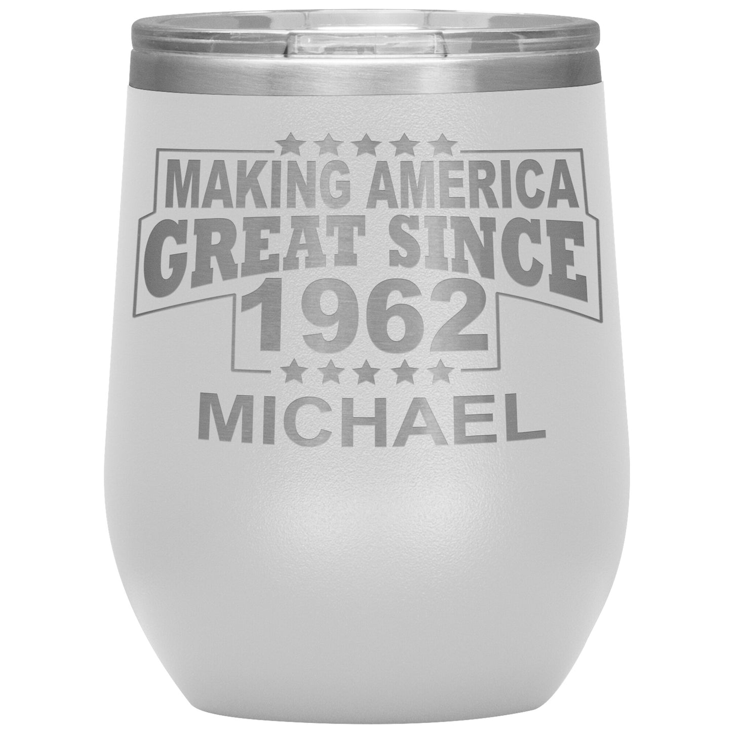 Making America Great Since 1962 Tumbler