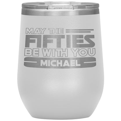 May the Fifties Be With You Name Tumbler