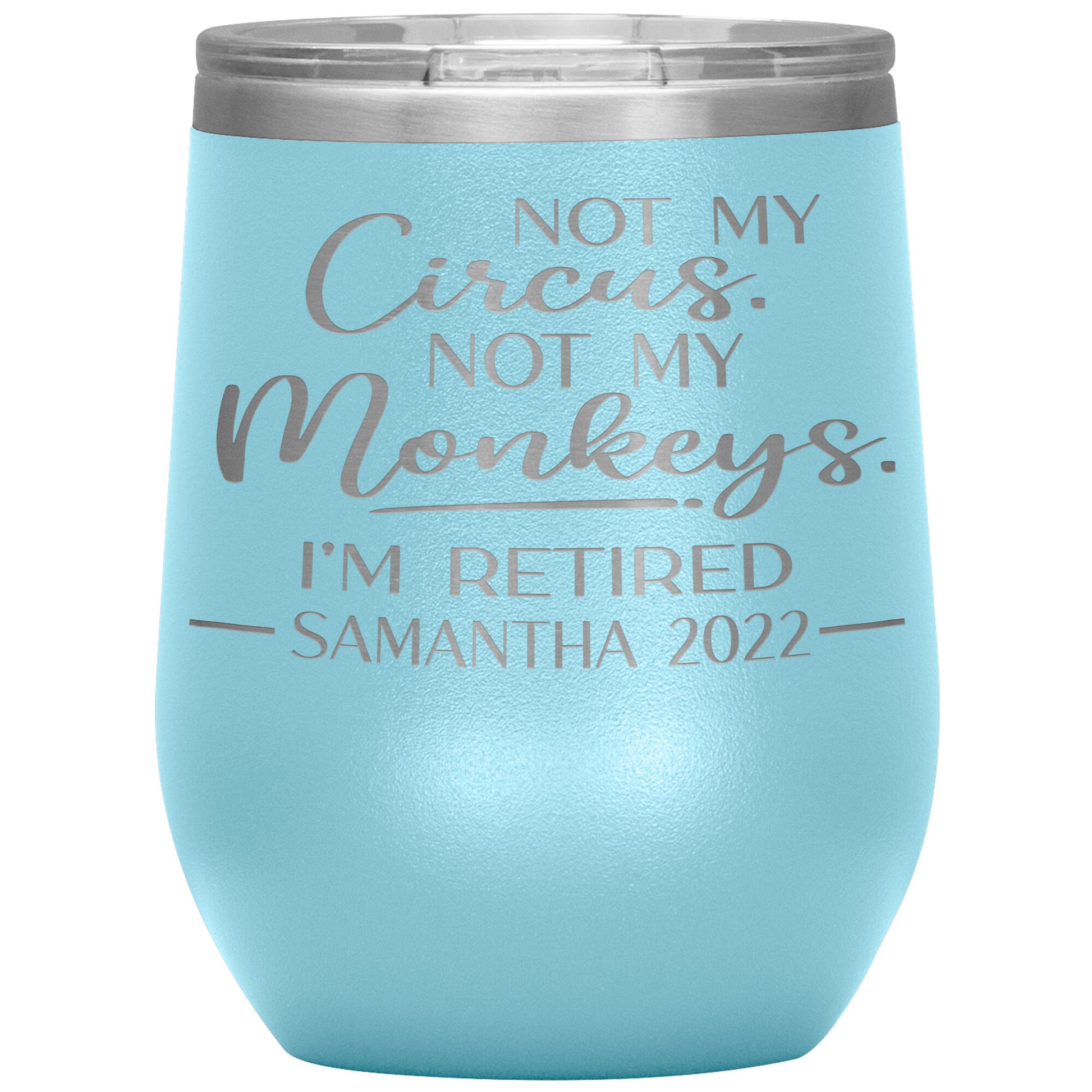 Not my Circus Not my Monkeys 2022 Tumbler