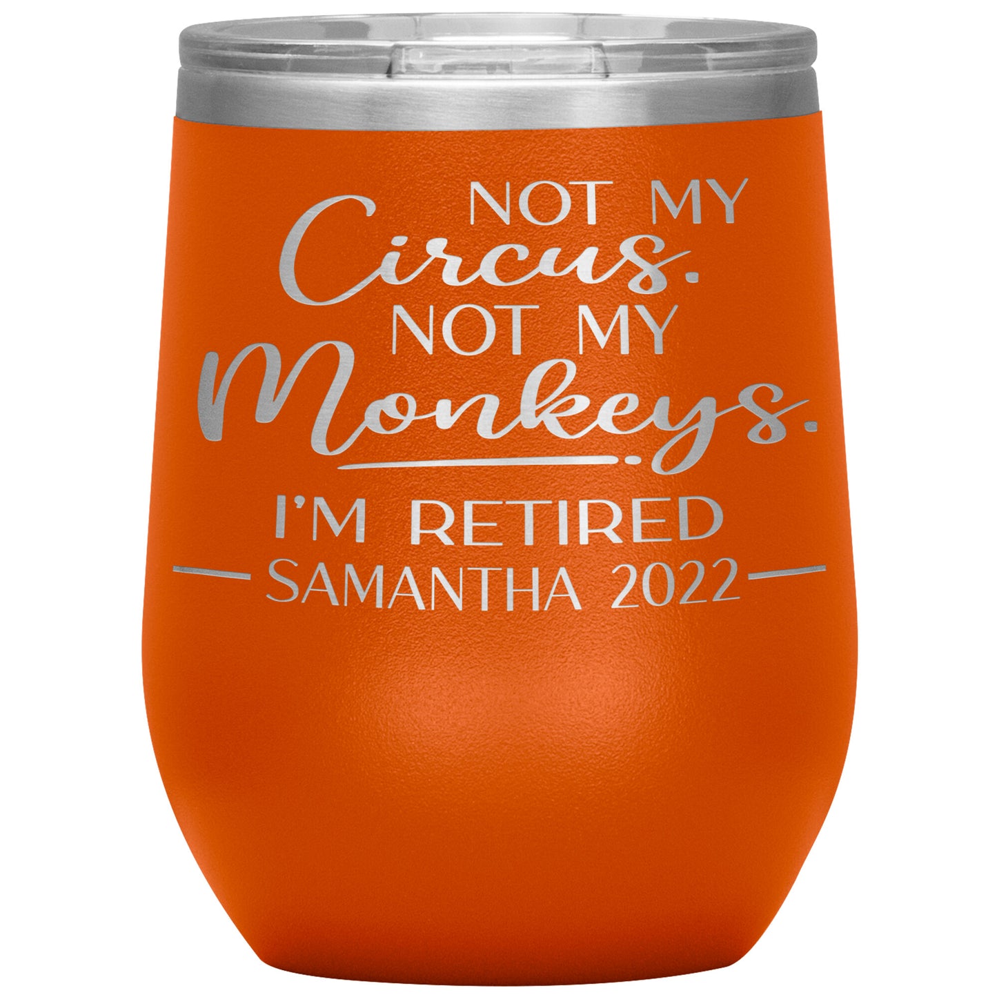 Not my Circus Not my Monkeys 2022 Tumbler