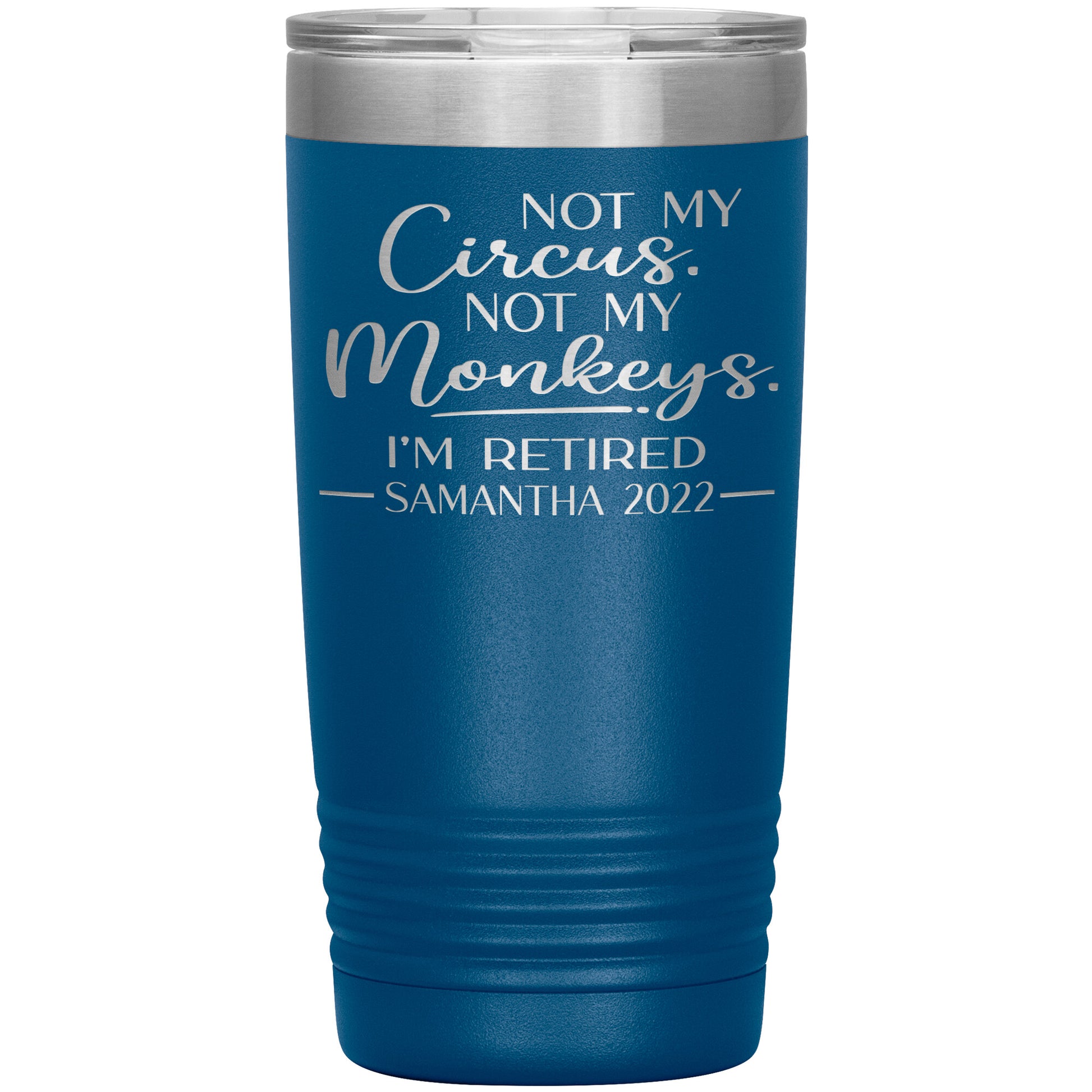 Not my Circus Not my Monkeys 2022 Tumbler