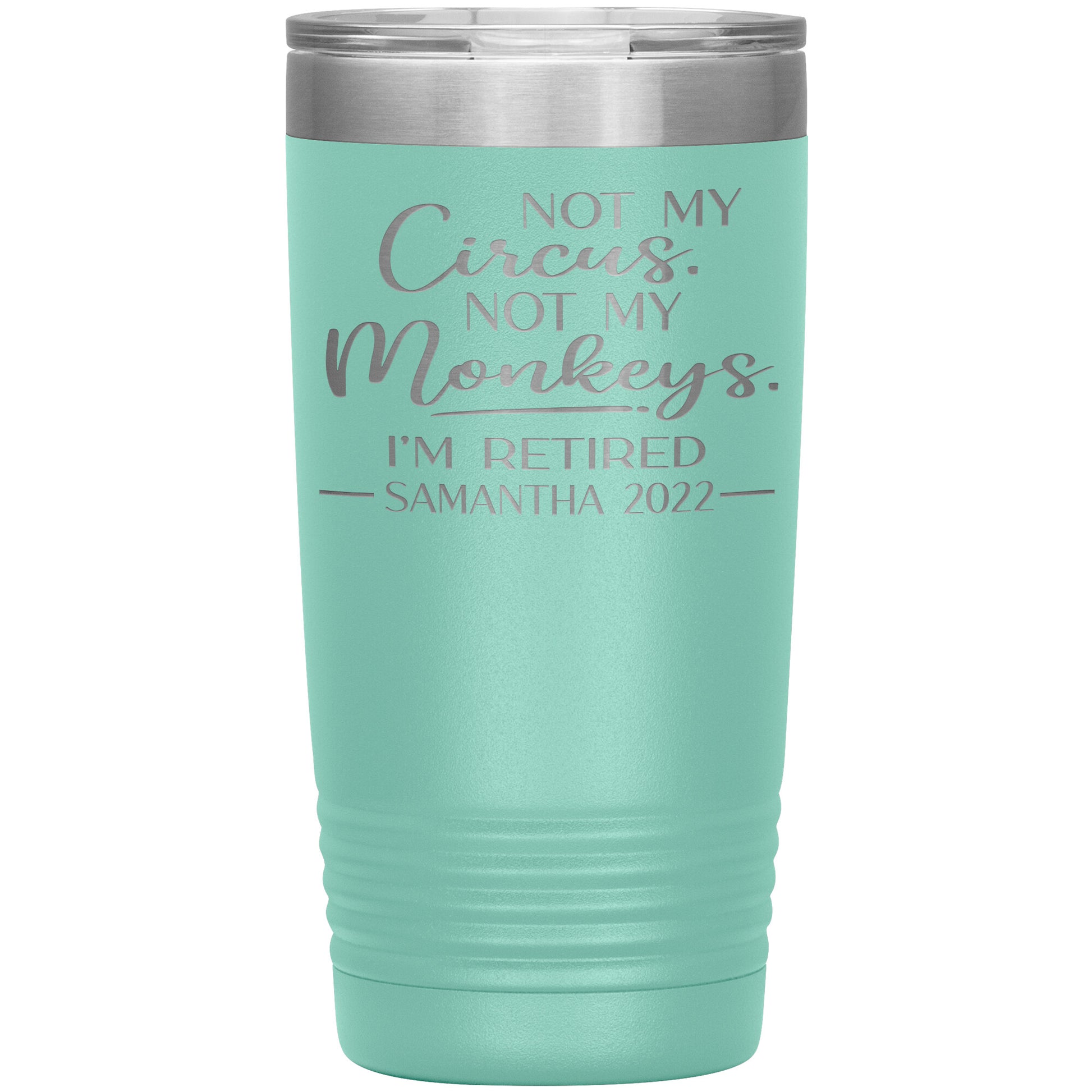 Not my Circus Not my Monkeys 2022 Tumbler