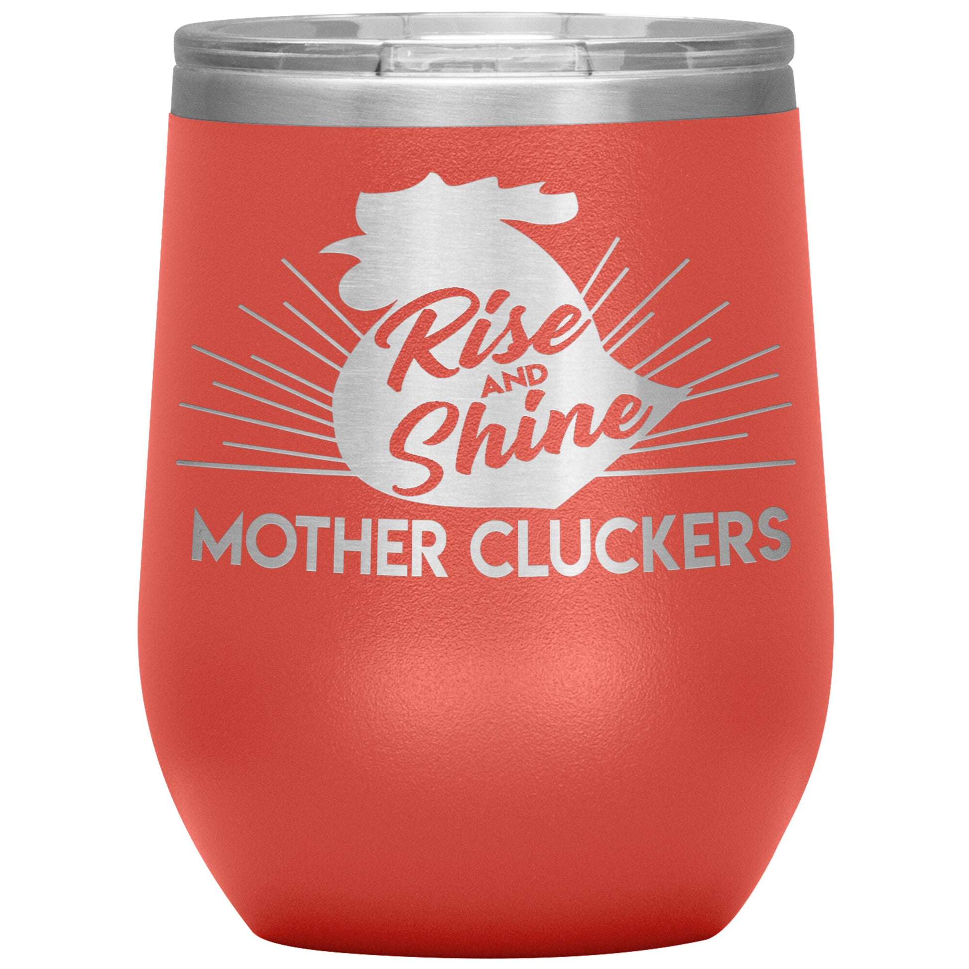 Rise and Shine Mother Cluckers Tumbler