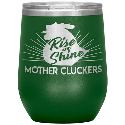 Rise and Shine Mother Cluckers Tumbler