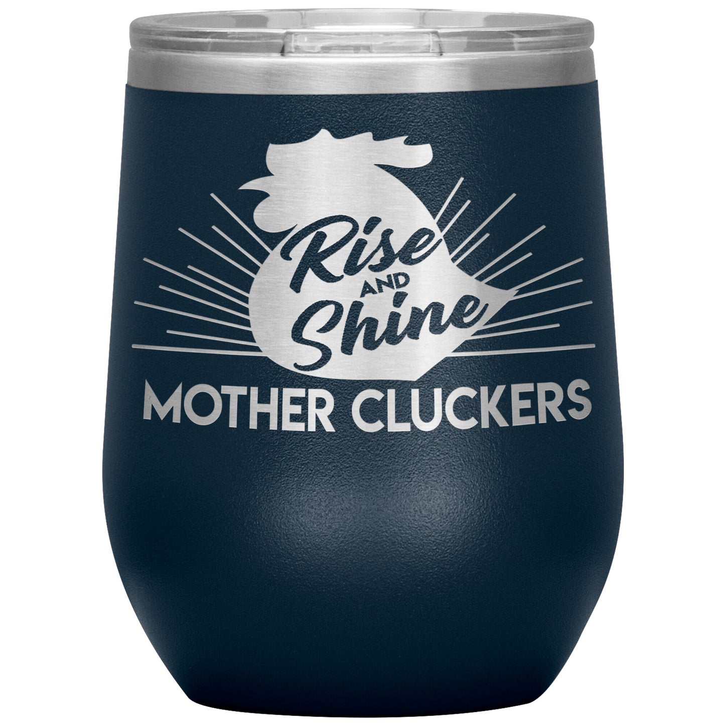 Rise and Shine Mother Cluckers Tumbler