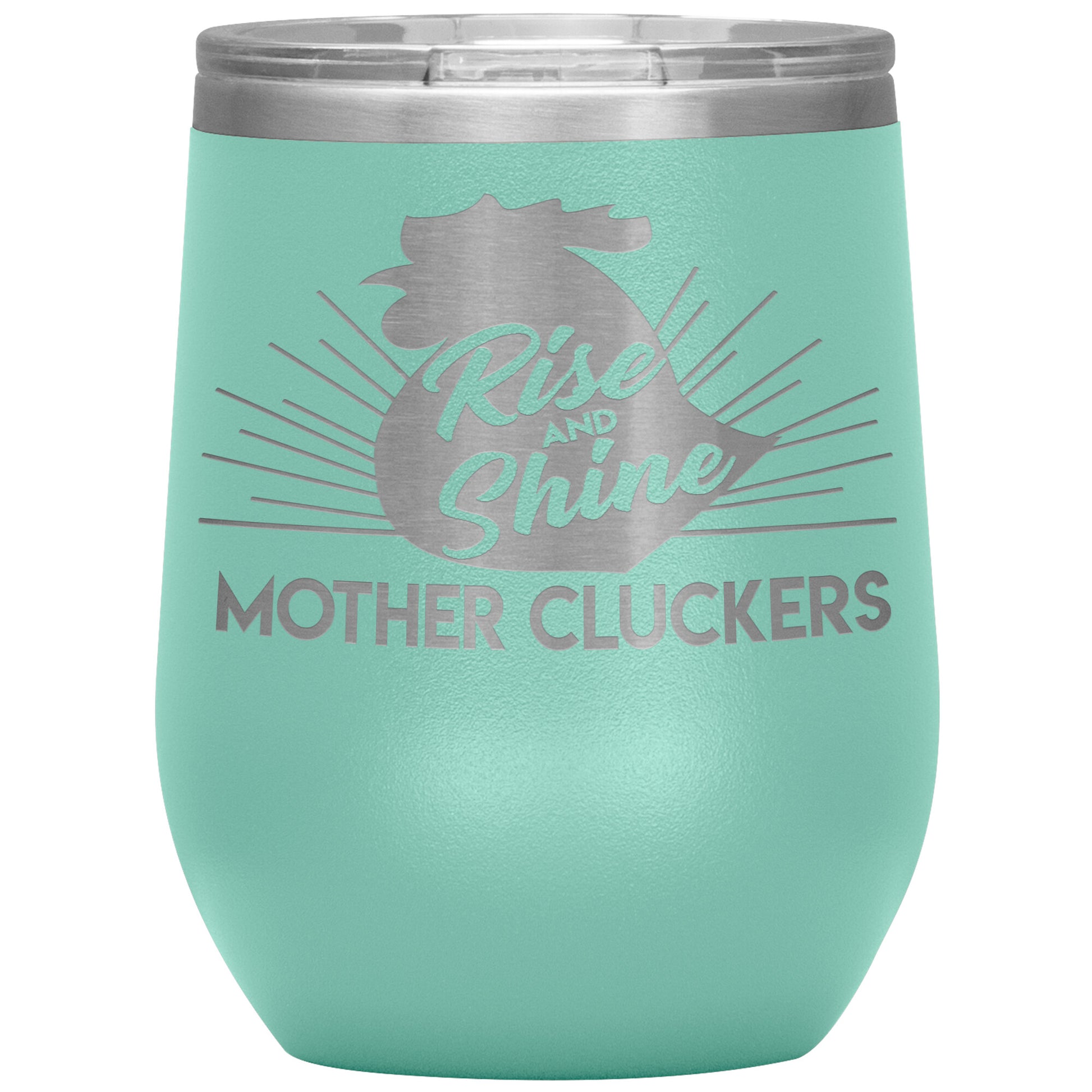 Rise and Shine Mother Cluckers Tumbler