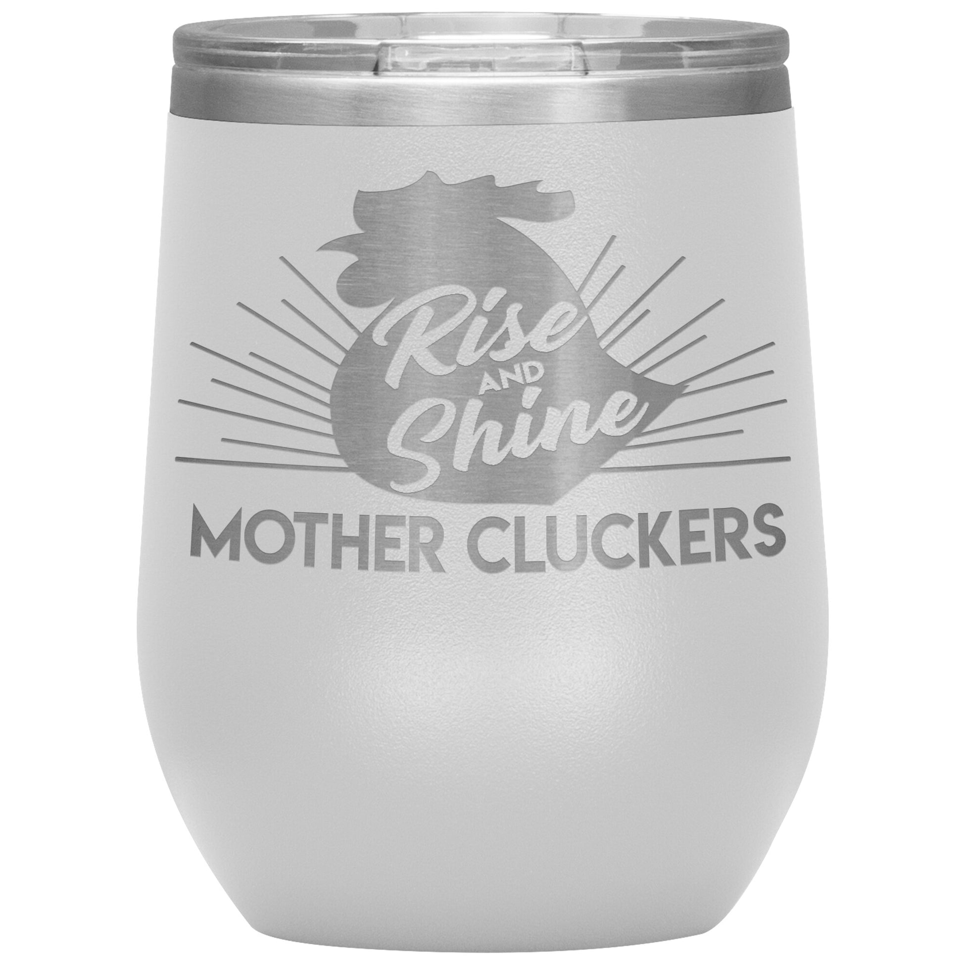 Rise and Shine Mother Cluckers Tumbler