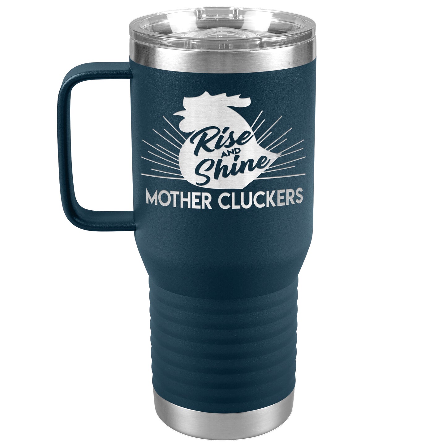 Rise and Shine Mother Cluckers Tumbler