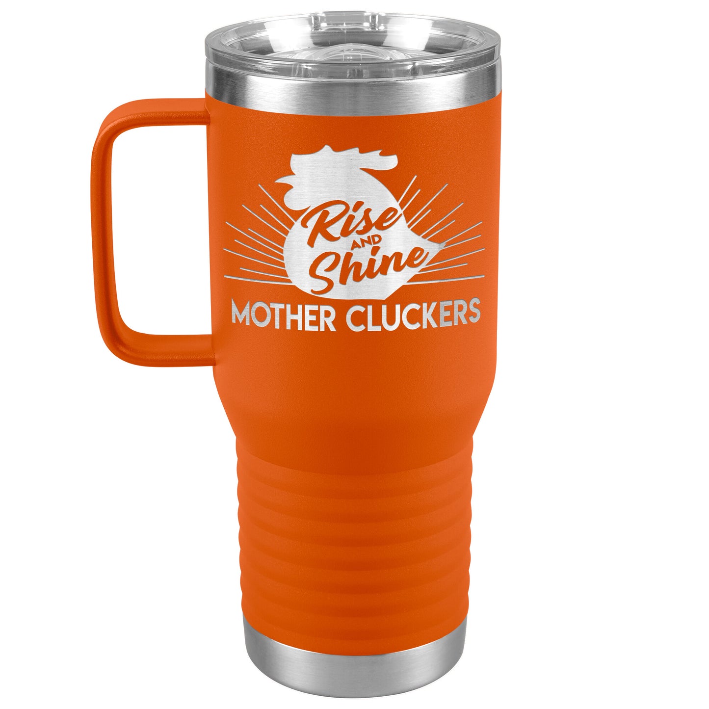 Rise and Shine Mother Cluckers Tumbler