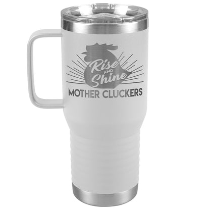 Rise and Shine Mother Cluckers Tumbler