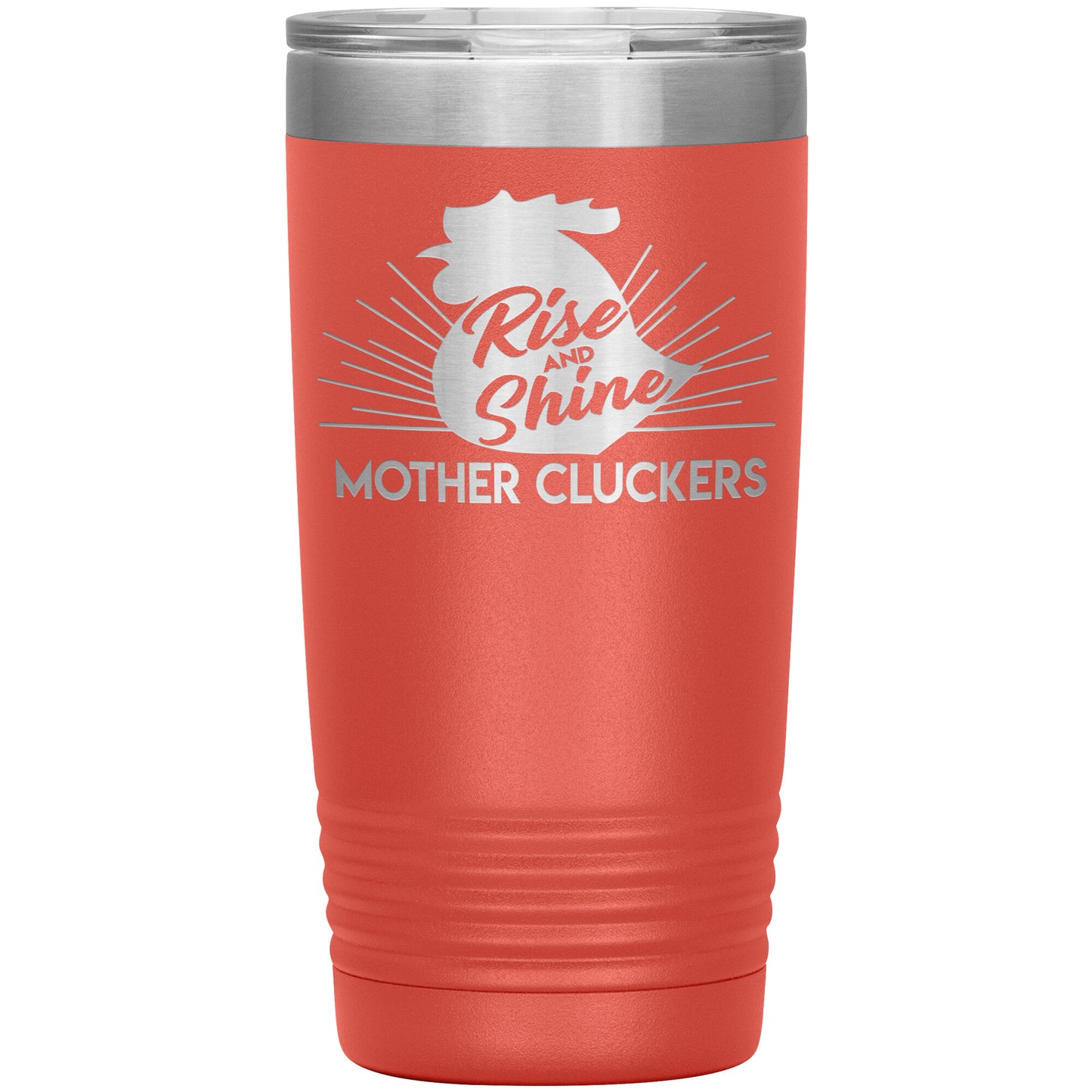 Rise and Shine Mother Cluckers Tumbler