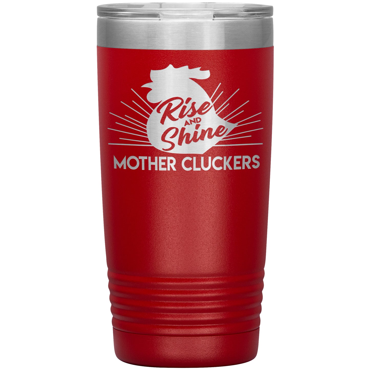 Rise and Shine Mother Cluckers Tumbler