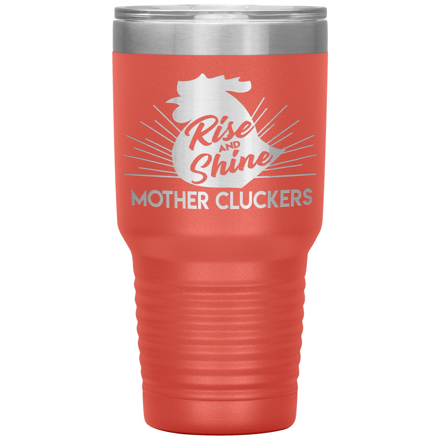 Rise and Shine Mother Cluckers Tumbler