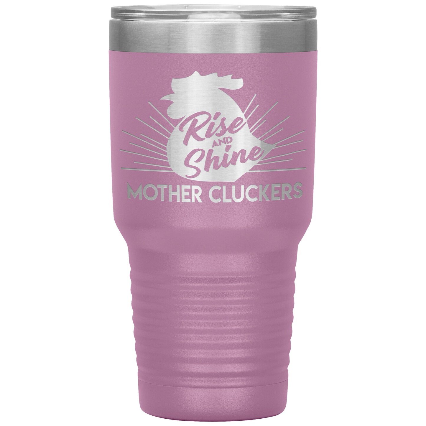 Rise and Shine Mother Cluckers Tumbler