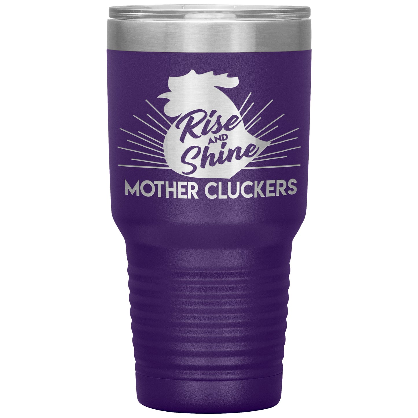 Rise and Shine Mother Cluckers Tumbler