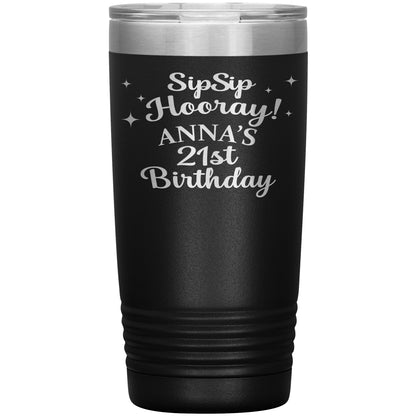 Sip Sip Hooray 21st Birthday Tumbler