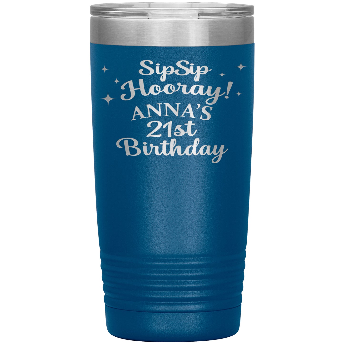 Sip Sip Hooray 21st Birthday Tumbler