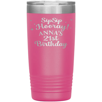 Sip Sip Hooray 21st Birthday Tumbler