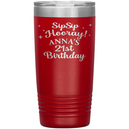 Sip Sip Hooray 21st Birthday Tumbler